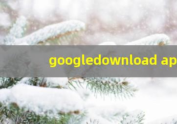 googledownload app